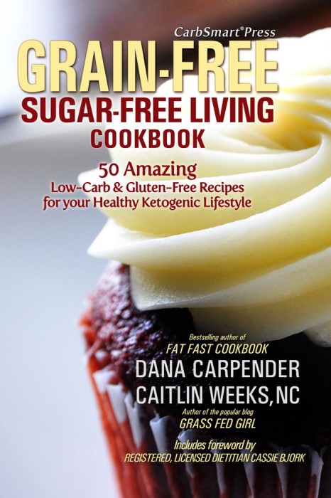 CarbSmart Grain-Free Sugar-Free Living Cookbook 700x1050