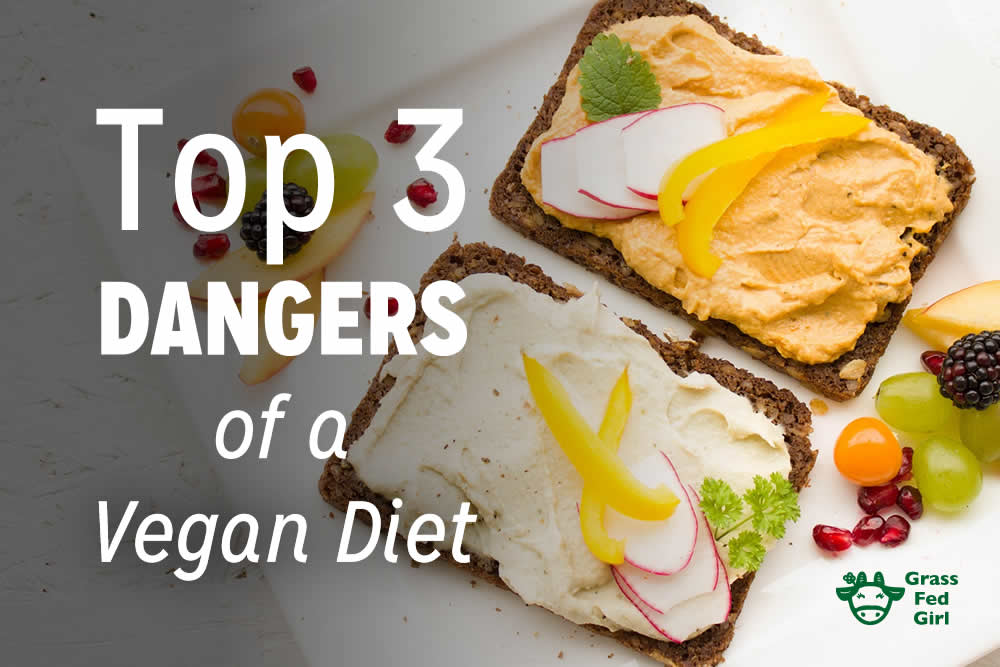 Top 3 Dangers of a Vegan Diet