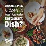 Gluten and MSG Hidden in Your Favorite Restaurant Dish?