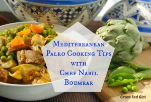 Mediterranean Paleo Cooking Tips with Chef Nabil Boumrar