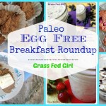 Top 20 Egg-Free Paleo Breakfast Ideas (gluten free, dairy free, grain free)