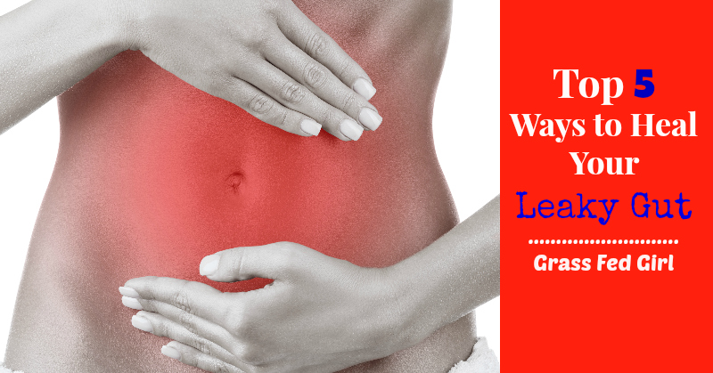 Top 5 Ways to Heal Your Leaky Gut and IBS