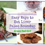 Paleo Roundup: Easy Ways to Eat Liver