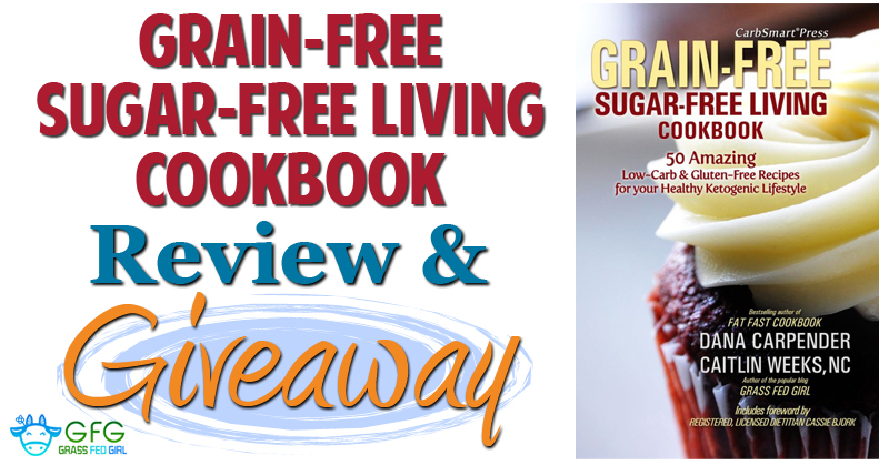 Low Carb, Keto, Grain-Free Sugar-Free Living Cookbook Review and Giveaway