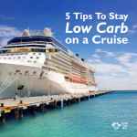 5 Tips for Low Carb Meals on Royal Caribbean Cruise Line