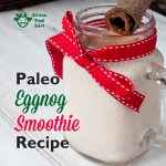 Paleo Eggnog Smoothie Recipe