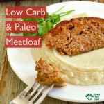 Easy Low Carb and Paleo Meatloaf Recipe