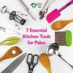 7 Kitchen Utensils and Appliances for the Paleo Diet