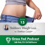 How to Lose Stubborn Weight with Dietician Cassie