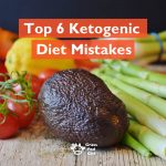 6 Common Ketogenic Diet Mistakes