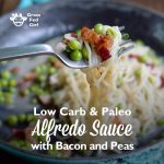 Alfredo Sauce Recipe with Peas and Bacon (Paleo, low carb, Keto)