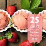 25 Best Keto and Low Carb Ice Cream Recipes