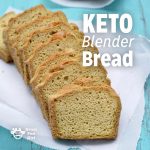 Easy Low Carb Keto Blender Bread Recipe