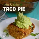 Keto & Paleo Taco Pie