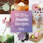 Low Carb and Keto Smoothies: 50 Best Recipes
