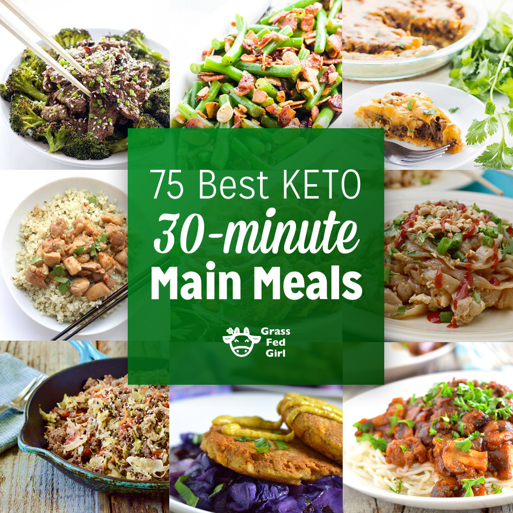 75 Best Keto 30 Minute Main Meals | Grass Fed Girl